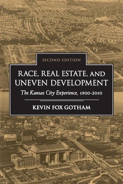 Race, Real Estate, and Uneven Development, Second Edition - Gotham, Kevin Fox