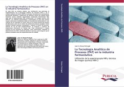 La Tecnología Analítica de Procesos (PAT) en la industria farmacéutica - Rosas Portugal, Juan G.