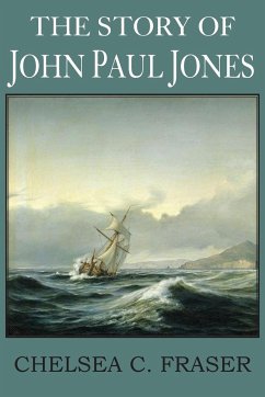 The Story of John Paul Jones - Fraser, Chelsea C.