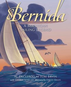 Bernida: A Michigan Sailing Legend - Declercq, Al; Ervin, Tom; Whelan, Gloria