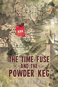 The Time Fuse and the Powder Keg - Schombs, James