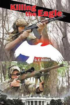 Killing the Eagle - Miller, G. E.