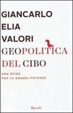 Geopolitica del cibo. Una sfida alle grandi potenze Geopolitica del cibo. Una sfida alle grandi potenze
