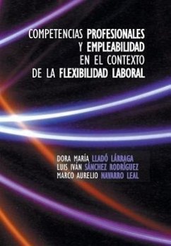 Competencias Profesionales y Empleabilidad En El Contexto de La Flexibilidad Laboral - Larraga, Dora Maria Llado