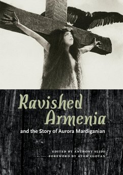 Ravished Armenia and the Story of Aurora Mardiganian - Slide, Anthony