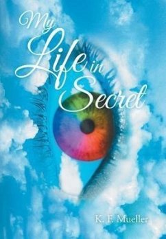 My Life in Secret - Mueller, K. F.