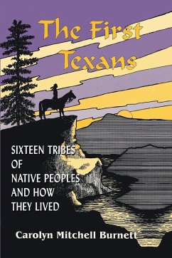 The First Texans - Burnett, Carolyn Burnett