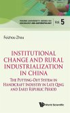 INSTITUTIONAL CHANGE AND RURAL INDUSTRIALIZATION IN CHINA