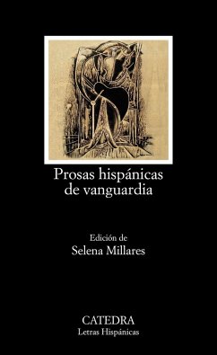 Prosas hispánicas de vanguardia : antología - Millares, Selena