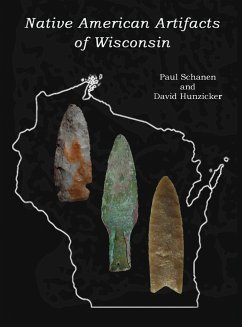 Native American Artifacts of Wisconsin - Schanen, Paul; Hunzicker, David