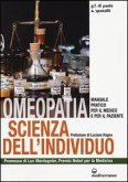 Omeopatia scienza dell'individuo. Manuale pratico per il medico e per il paziente Omeopatia scienza dell'individuo. Manuale pratico per il medico e per il paziente