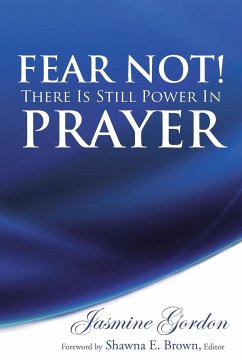 Fear Not! There Is Still Power in Prayer - Gordon, Jasmine