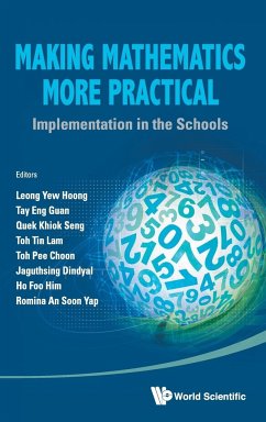 MAKING MATHEMATICS MORE PRACTICAL - Yew Hoong Leong, Eng Guan Tay Khiok Sen