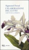 L' elaborazione del lutto. Scritti sulla perdita L' elaborazione del lutto. Scritti sulla perdita