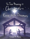 The True Meaning of Christmas with Ernie and the Dreamer