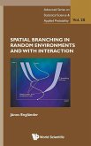 SPATIAL BRANCHING IN RANDOM ENVIRONMENTS & WITH INTERACTION