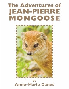 The Adventures of Jean-Pierre Mongoose - Danet, Anne-Marie