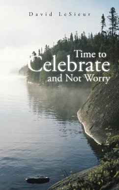 Time to Celebrate and Not Worry - LeSieur, David