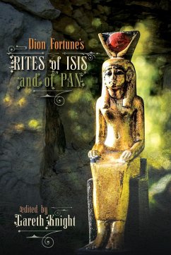 Dion Fortune's Rites of Isis and of Pan - Fortune, Dion; Knight, Gareth