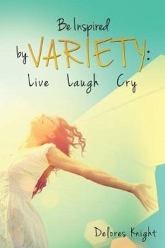 Be Inspired by Variety: Live Laugh Cry - Knight, Delores