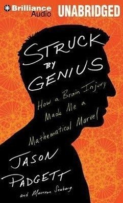 Struck by Genius: How a Brain Injury Made Me a Mathematical Marvel - Padgett, Jason