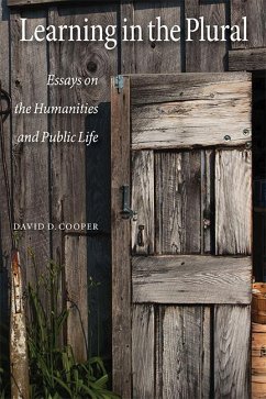 Learning in the Plural: Essays on the Humanities and Public Life - Cooper, David D.