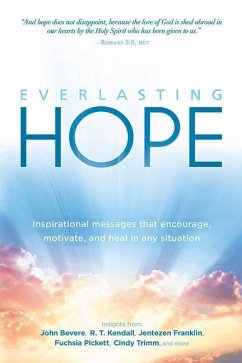 Everlasting Hope: Inspirational Messages That Encourage, Motivate, and Heal in Any Situation - House, Charisma