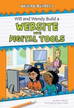 Will and Wendy Build a Website with Digital Tools - Bailer, Darice