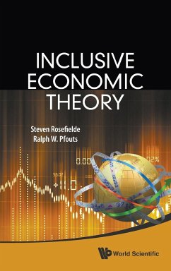 INCLUSIVE ECONOMIC THEORY - Rosefielde, Steven; Pfouts, Ralph William (Bill)