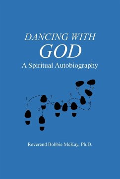 Dancing with God - McKay Ph. D., Reverend Bobbie