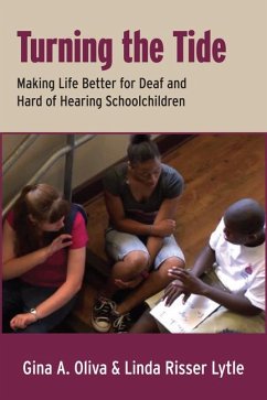 Turning the Tide: Making Life Better for Deaf and Hard of Hearing Schoolchildren - Oliva, Gina A.; Lytle, Linda Risser