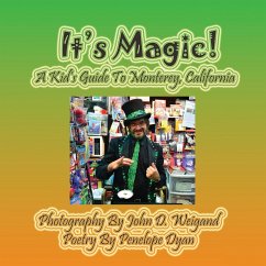 It's Magic! A Kid's Guide to Monterey, California - Dyan, Penelope
