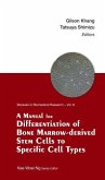 A Manual for Differentiation of Bone Marrow-Derived Stem Cells to Specific Cell Types