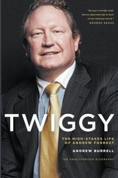 Twiggy: The High-Stakes Life of Andrew Forrest - Burrell, Andrew