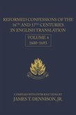 Reformed Confessions of the 16th and 17th Centuries in English Translation: Volume 4, 1600-1693