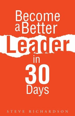 Become a Better Leader in 30 Days - Richardson, Steve
