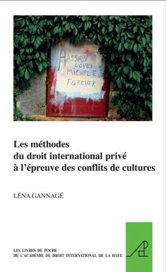 Les Méthodes Du Droit International Privé À l'Épreuve Des Conflits de Cultures - Gannagé, Léna