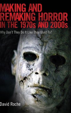 Making and Remaking Horror in the 1970s and 2000s - Roche, David