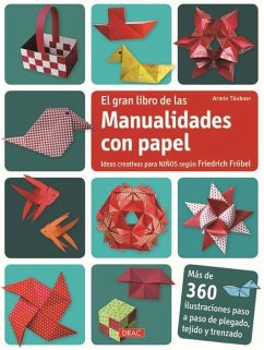 El gran libro de manualidades con papel : ideas creativas para niños según Friedrich Fröbel - Täubner, Armin