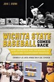 Wichita State Baseball Comes Back:: Gene Stephenson and the Making of a Shocker Championship Tradition