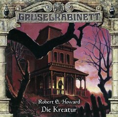 Die Kreatur / Gruselkabinett Bd.86 (1 Audio-CD) - Howard, Robert E.