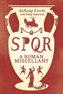 Spqr: A Roman Miscellany - Everitt, Anthony