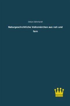 Naturgeschichtliche Volksmärchen aus nah und fern - Dähnhardt, Oskar