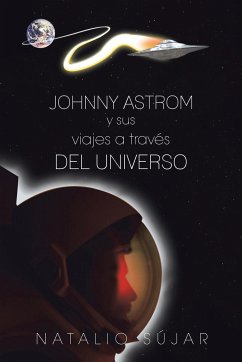 Johnny Astrom y Sus Viajes a Traves del Universo - Sujar, Natalio