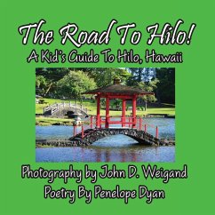 The Road to Hilo! a Kid's Guide to Hilo, Hawaii - Dyan, Penelope