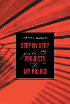Step by Step from the Projects to My Palace - Haigler, Loretta