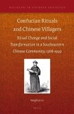 Confucian Rituals and Chinese Villagers: Ritual Change and Social Transformation in a Southeastern Chinese Community, 1368-1949