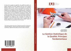 La Gestion Statistique de la Qualité: Principes fondamentaux - Sadraoui, Tarek;Ghorbel, Ahmed;Hachicha, Wafik