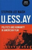 U.Ess.Ay: Politics and Humanity in American Film