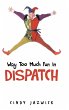 Way Too Much Fun in Dispatch - Bild 1